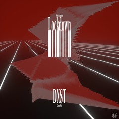 Noise Parfumerie - Lockdown (DXST Groove Mix)