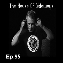 The House Of Sideways Ep.95
