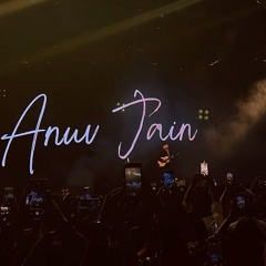 Anuv Jain - Arz Kiya Hai