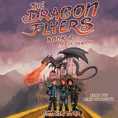 [GET] EPUB 📄 City of Dragons: The Dragon Flyers, Book 2 by  Cynthia Star,Riku Fryder