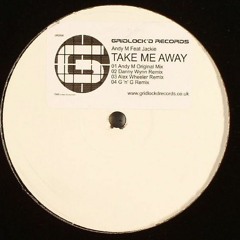 Andy M feat. Jackie - Take Me Away (GnG Remix)