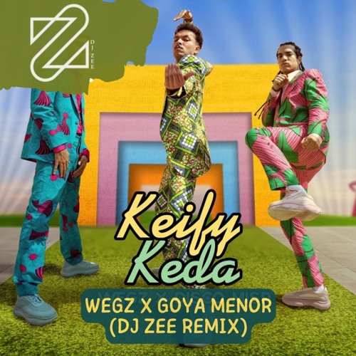 Wegz x Goya Menor - Keify Keda + Ameno Amapiano "You want to bamba" (DJ Zee Remix)