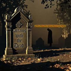 Dreams with the Dead