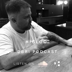 Higloo - Dbri Podcast 046