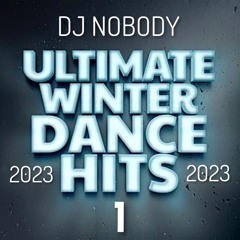DJ NOBODY presents ULTIMATE WINTER DANCE 2023 part 1