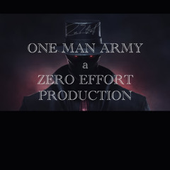 🔥ONE MAN ARMY🔥 This song is for all you hero’s who dont require ANYTHING! A Zero Effort Production