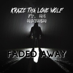 Faded Away Ft MC Mayhem