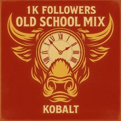 KOBALT - BACK IN TIME (OLD SCHOOL MIX 1K FOLLOWERS)