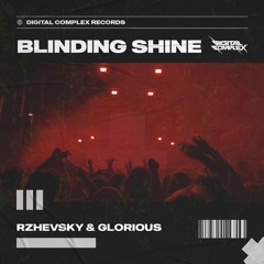 Rzhevsky & Glorious - Blinding Shine [OUT NOW]