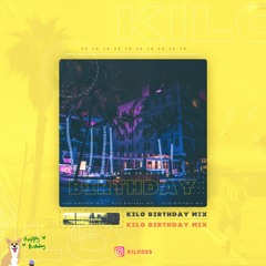 KILO - 26 BIRTHDAY MIX [NEW MIX🌴🔥]
