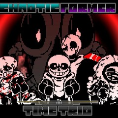 Chaotic! Former Time Trio-Phase 1 A Prolonged Encounter [[By TheTrueFlame]]