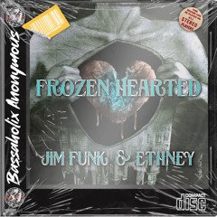 Frozen Hearted - (Jim Funk & Ethney Bass Mix)