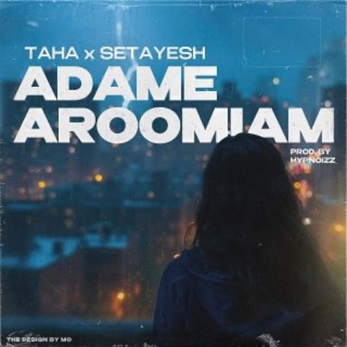 Adame Aroomiam (Taha x setayesh)