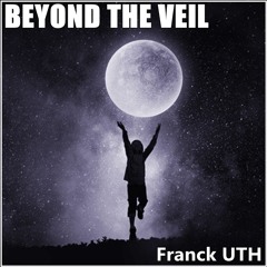 Beyond The Veil - Franck UTH