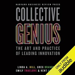 Read KINDLE ☑️ Collective Genius: The Art and Practice of Leading Innovation by  Lind