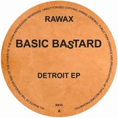 RX15 - BASIC BASTARD - DETROIT EP (RAWAX)
