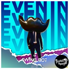 The Swing Bot - Evenin'
