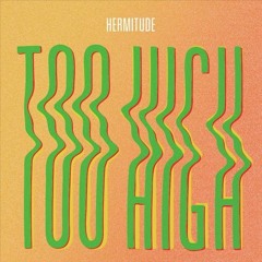 HERMITUDE / LIL SPACELY - #TooHighSesh
