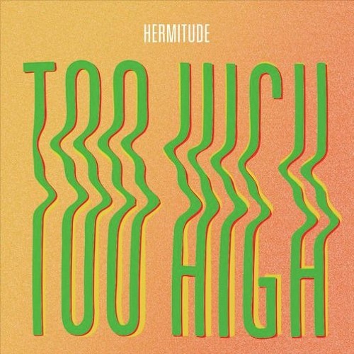 HERMITUDE / LIL SPACELY - #TooHighSesh
