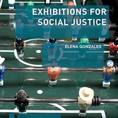 ACCESS EPUB KINDLE PDF EBOOK Exhibitions for Social Justice (Museum Meanings) by  Ele