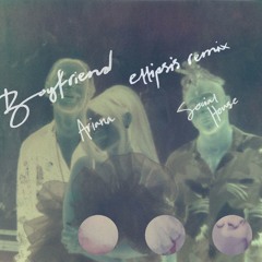 boyfriend (ellipsis remix)