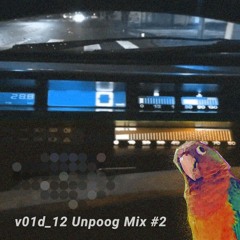 V 0 1 D Unpoog Mix #2