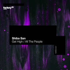 Shiba San - Get High