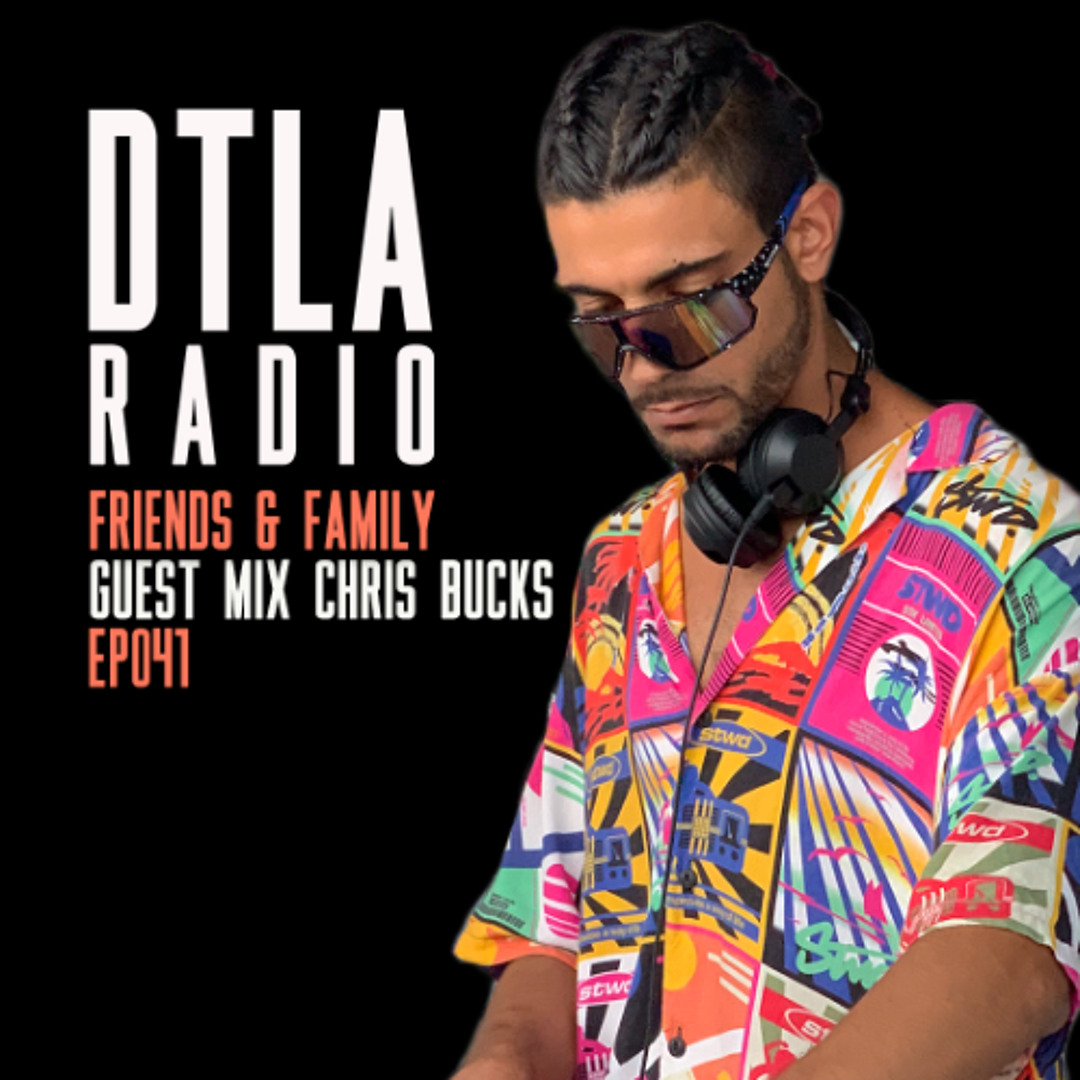 Stream DTLA Radio - Friends & Family - EP041 by Deep Tech Los