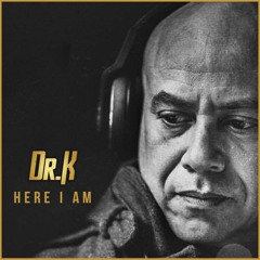 Dr. K - Here I Am