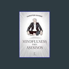 $$EBOOK ⚡ Mindfulness para asesinos (Espasa Narrativa) (Spanish Edition) [PDF EBOOK EPUB]