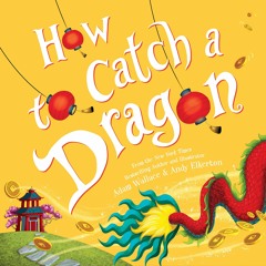 ❤DOWNLOAD❤ FREE ⚡PDF⚡ How to Catch a Dragon