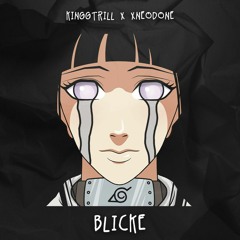 KINGG TRILL x XNEODONE - BLICKE