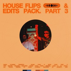 THIS SONG IS FOR YOU [HOUSE FLIPS & EDITS PACK. PART 3]