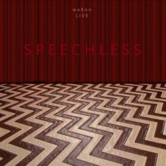 Speechless (WAXON edit)