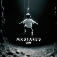 Mxstakes - Deeper