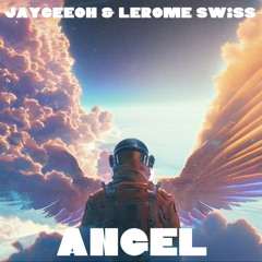 Jayceeoh & LeRome Swiss - Angel