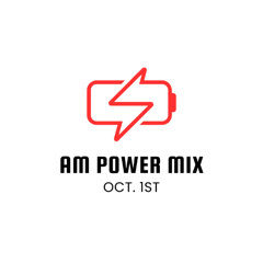 AM Power Mix Oct. 1st