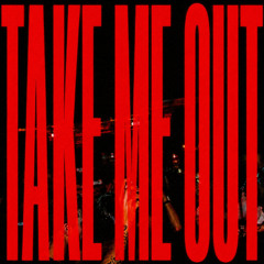 TAKE ME OUT (FUZZ REMIX)