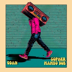 ODAN - GOPHER MAMBO DUB [FREE DOWNLOAD]