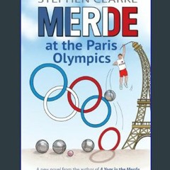 {READ} 📕 Merde at the Paris Olympics: Going for Pétanque Gold     Paperback – November 2, 2023 [PD