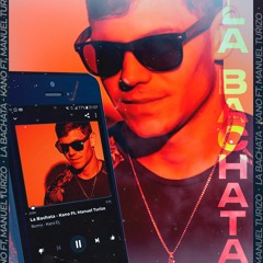 Kano Ft. Manuel Turizzo - La Bachata (Mix)