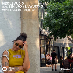 Hessle Audio feat. Ben UFO & livwutang - 03 July 2023