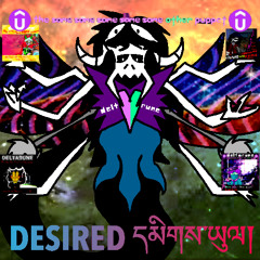 (JamSpin) - DESIRED དམིགས་ཡུལ། - [Deltarune: The 5Same Other Puppet]
