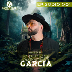 LEVANTATE RADIO SHOW Mixed By Roger Garcia Ep. 001