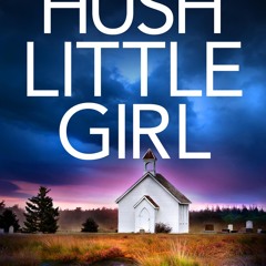 (ePUB) Download Hush Little Girl BY : Lisa Regan