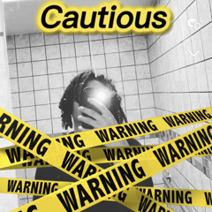 Cautious
