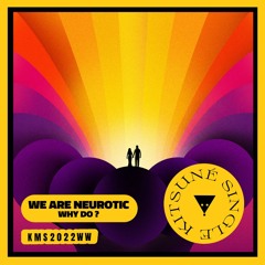 We Are Neurotic - Why Do ? | Kitsuné Musique