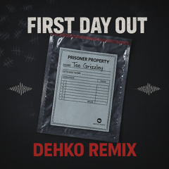 Tee Grizzley - First Day Out (Dehko Remix)