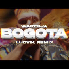 Wac Toja - BOGOTA (Remix)