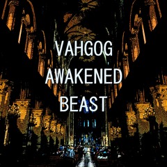 Vahgog - Awakened Beast
